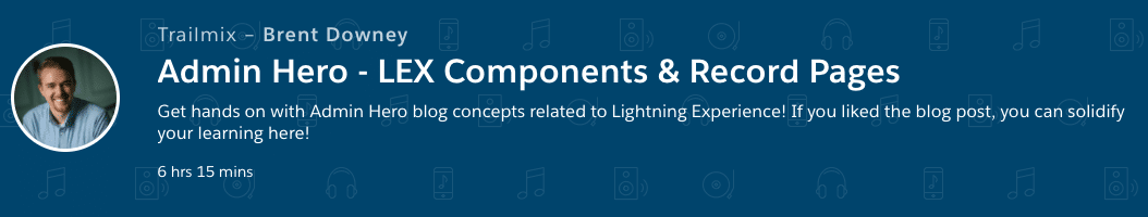 Admin Hero Lightning Components and Record Pages Trailmix