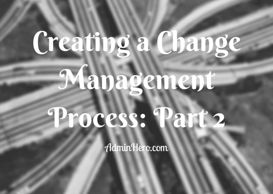 Creating a Change Management Process: Part 2