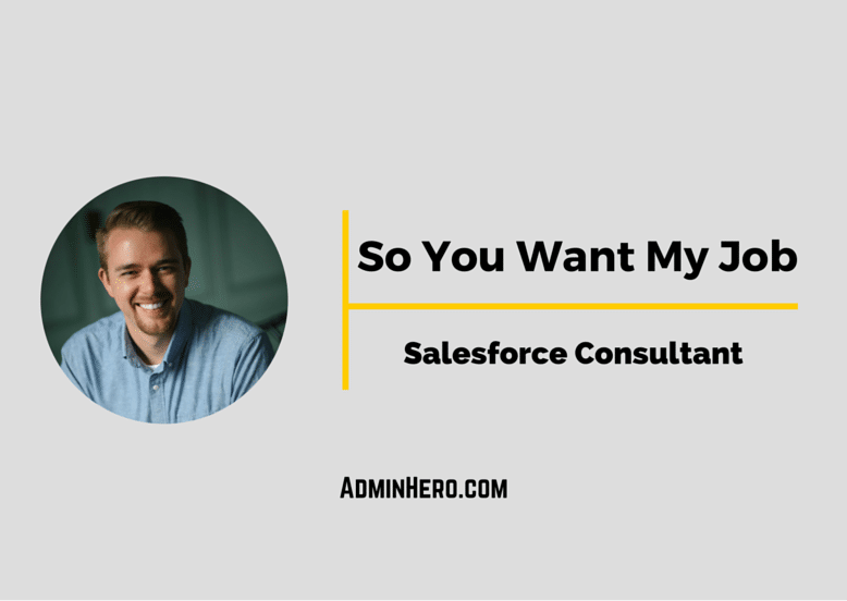 So You Want My Job: Salesforce Consultant