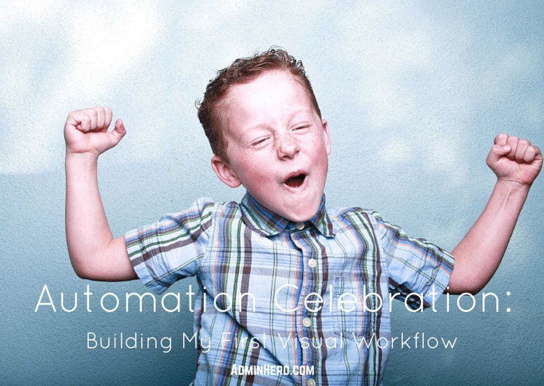 Automation Celebration: Creating My First Visual Workflow
