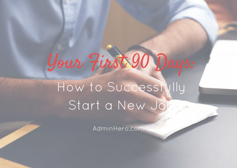 Your First 90 Days: How to Successfully Start a New Job