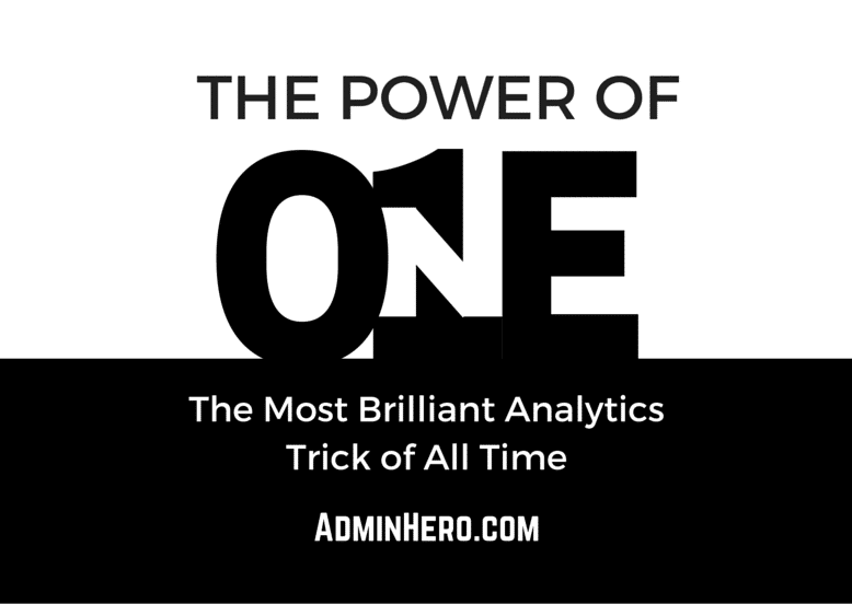 Power of One: The Most Brilliant Analytics Trick of All Time
