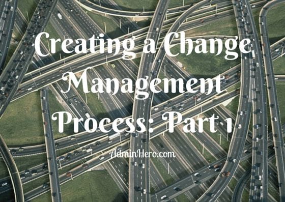 Creating a Change Management Process: Part 1