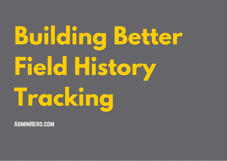 Building Better Field History Tracking