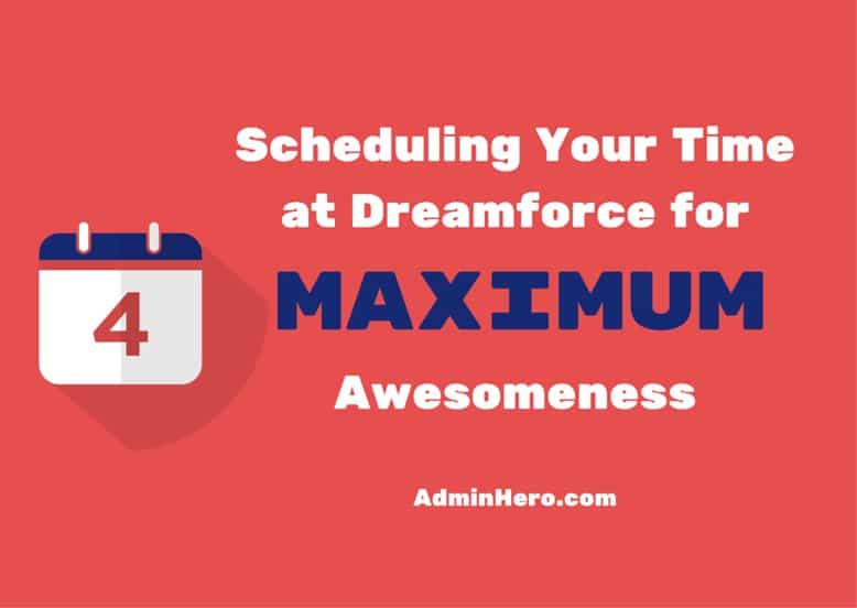 Scheduling Your Time at Dreamforce for Maximum Awesomeness