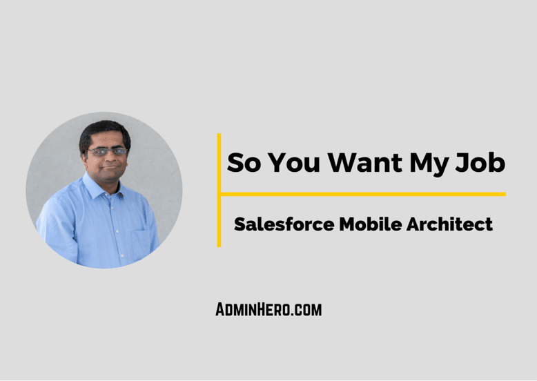 So You Want My Job: Salesforce Mobile Architect