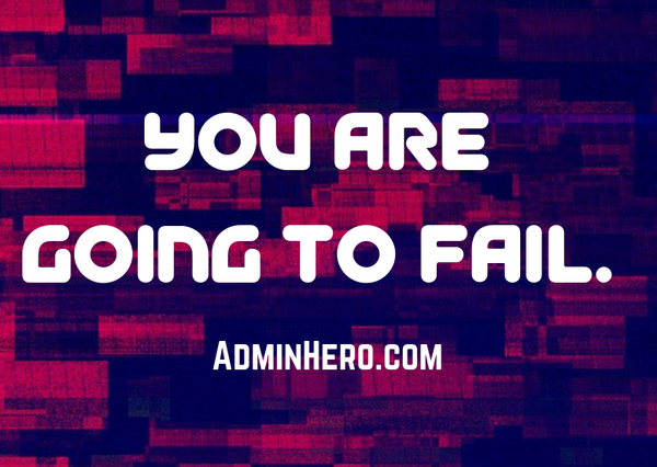 You Are Going To Fail