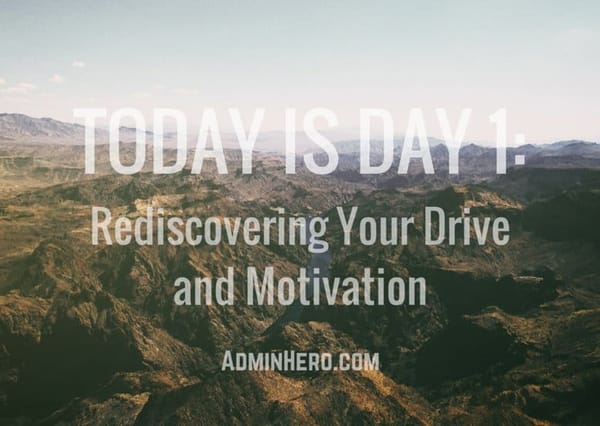 Today is Day 1: Rediscovering Your Drive and Motivation