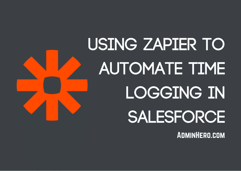 Using Zapier to Automate Time Logging in Salesforce