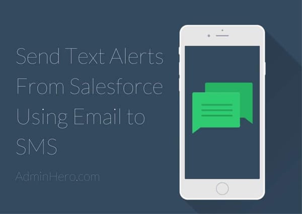 Send Text Alerts From Salesforce Using Email to SMS