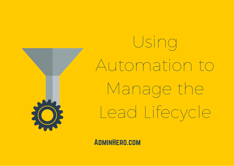 Using Automation to Manage the Lead Lifecycle