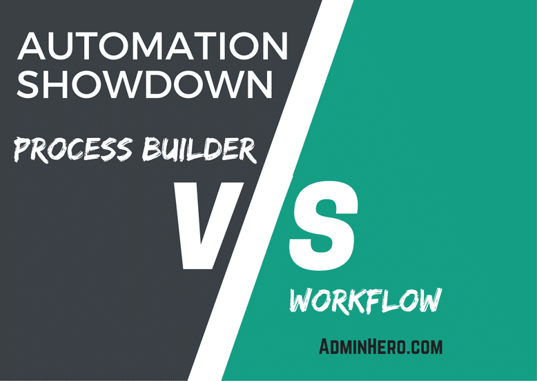 Automation Showdown: Process Builder vs Workflow